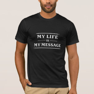 My Life Is My Message – Minimal Statement Typo T-Shirt