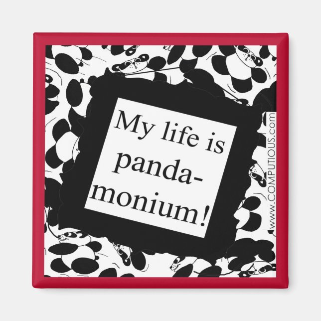 My life is panda-monium magnet (Front)