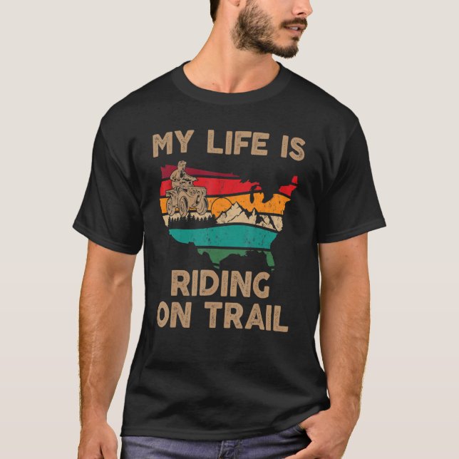 My Life Is Riding on Trail Quad ATV Squad USA Flag T-Shirt (Front)