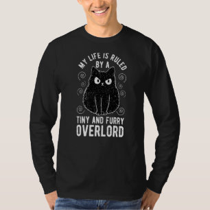 My Life Is Ruled By A Tiny Furry Overlord Cat 1 T-Shirt