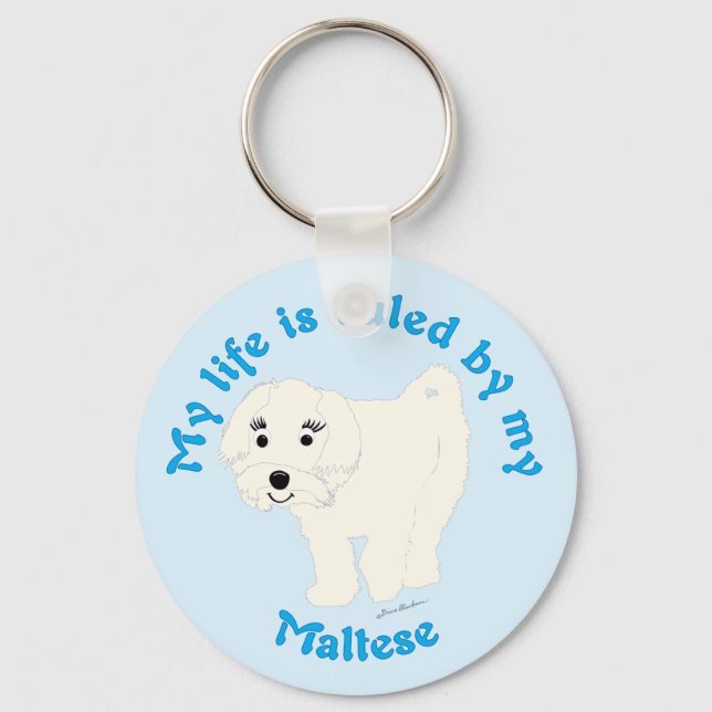 My Life is Ruled by my Maltese Key Ring (Front)