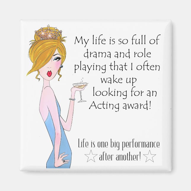 "My Life Is So Full Of Drama & Role Playing..." Magnet (Front)