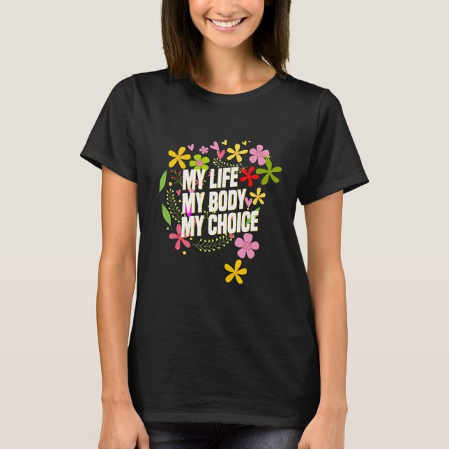 My Life My Body My Choice Women's  Feminism T-Shirt (Front)