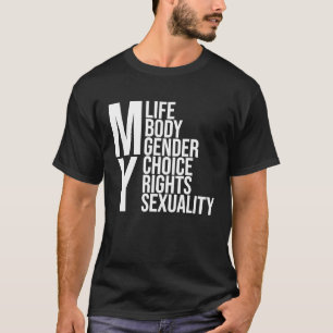 My life my body my rights my choice Pro Choice Bol T-Shirt
