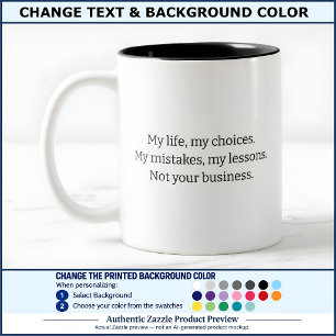 My Life My Choices Not Your Business Black Font Two-Tone Coffee Mug