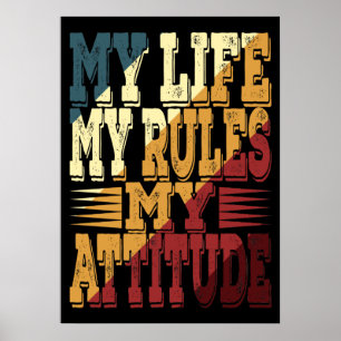 My Life My Rules My Attitude Poster