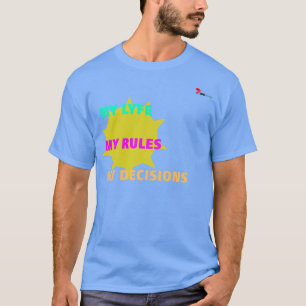 "My Life My Rules" T-Shirt   Empowerment Slogan Te