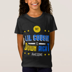 My Lil Cousin Is Down Right Awesome Down Syndrome T-Shirt