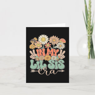 My Lil Sis Era Floral Hippie Groovy Retro Little S Card