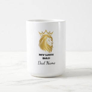My Lion Dad – Golden Lion Father gift for Dad Coffee Mug