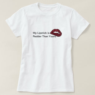 My Lipstick Is Redder Than Yours Cute Lips Funny T-Shirt