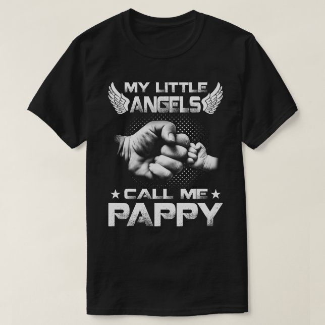 My Little Angels Call Me pappy T-Shirt (Design Front)
