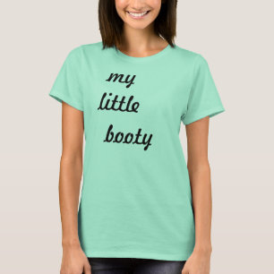 my little booty T-Shirt