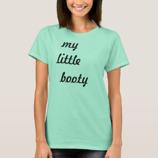 my   little     booty T-Shirt