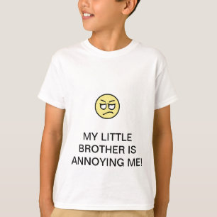 MY LITTLE BROTHER ANNOYING ME TEE SHIRT