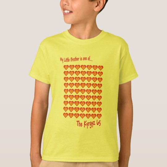 My Little Brother is one of the Kyrgyz 65 T-Shirt