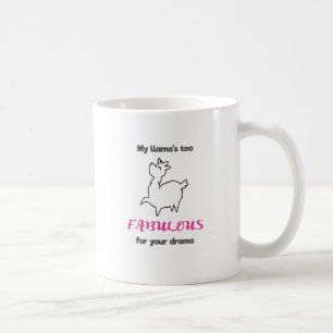 My Llamas Too Fabulous For Your Drama Llama Coffee Mug