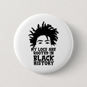 My Locs Rooted Black History (month) Dreadlocks Me 6 Cm Round Badge