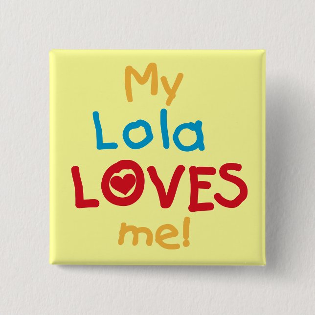 My Lola Loves Me T-shirts and Gifts 15 Cm Square Badge (Front)