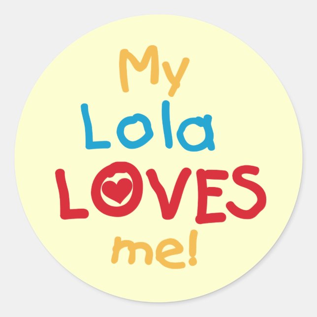 My Lola Loves Me T-shirts and Gifts Classic Round Sticker (Front)