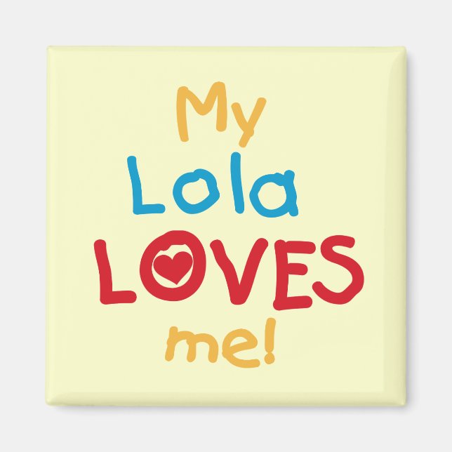 My Lola Loves Me T-shirts and Gifts Magnet (Front)
