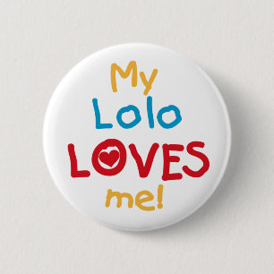 My Lolo Loves Me T-shirts and Gifts 6 Cm Round Badge