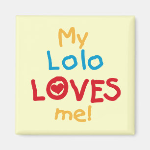 My Lolo Loves Me T-shirts and Gifts Magnet