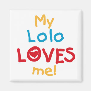 My Lolo Loves Me T-shirts and Gifts Magnet
