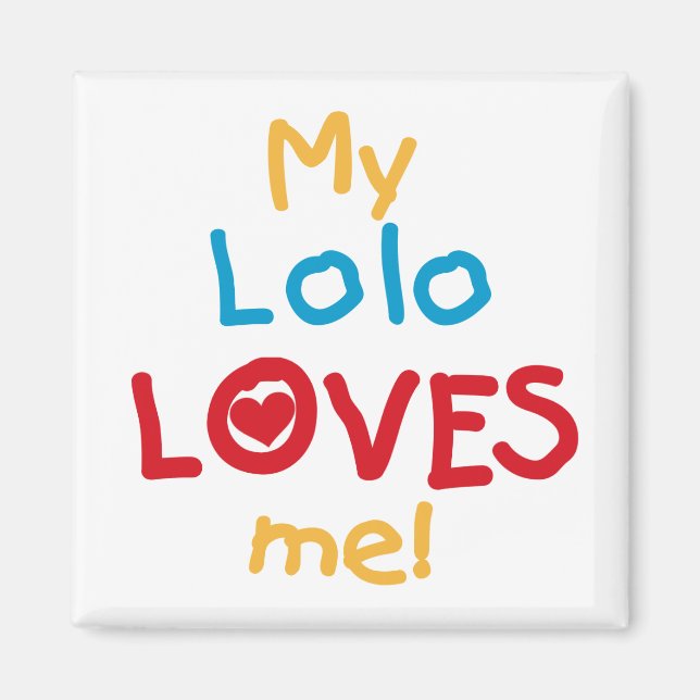 My Lolo Loves Me T-shirts and Gifts Magnet (Front)