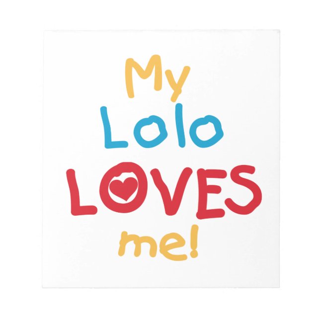 My Lolo Loves Me T-shirts and Gifts Notepad (Front)