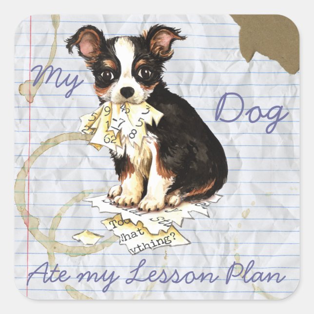 My Long Coat Chihuahua Ate My Lesson Plan Square Sticker (Front)