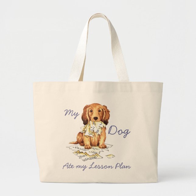 My Longhaired Dachshund Ate my Lesson Plan Large Tote Bag (Front)