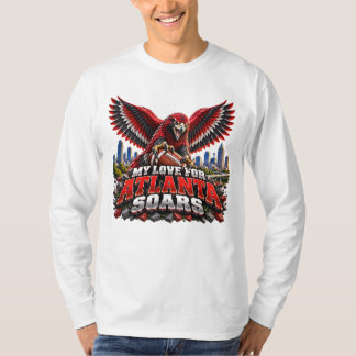 My Love for Atlanta Soars Football Fan T-Shirt