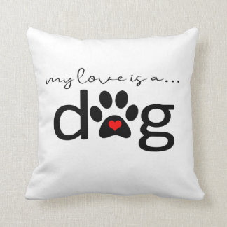 My Love is a Dog Cushion