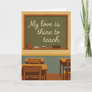 My love is thine to teach  card