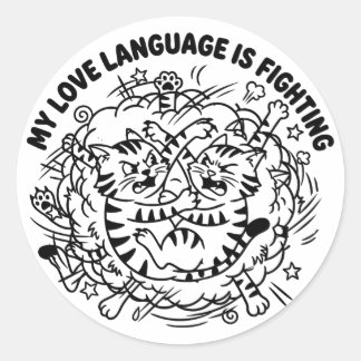 My Love Language Is Fighting - Funny Fighting Cats Classic Round Sticker