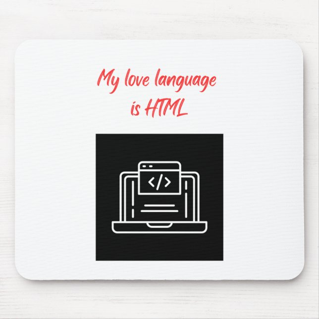 My Love Language is HTML Mouse Mat (Front)