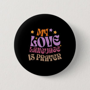 My Love Language Is Prayer Christain Jesus Lover W 6 Cm Round Badge