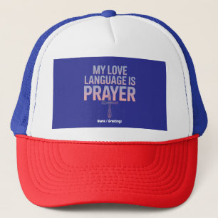 My Love Language Is Prayer Jesus Christian Design  Trucker Hat