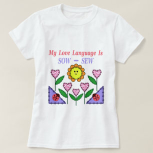 My Love Language Is Sow - Sew T-Shirt