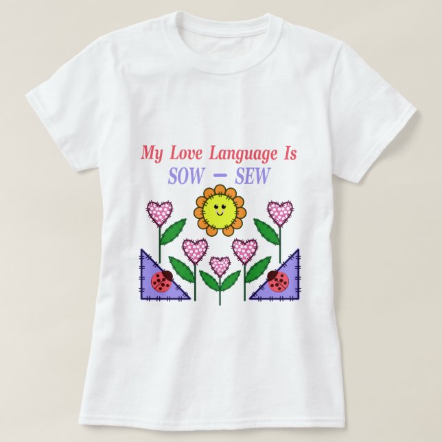 My Love Language Is Sow - Sew T-Shirt (Design Front)