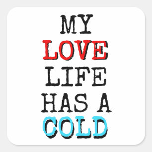 My Love Life Has a Cold Funny Sticker