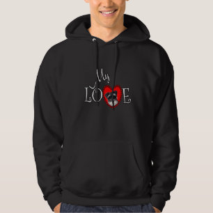 My Love Miniature Schnauzer Hoodie