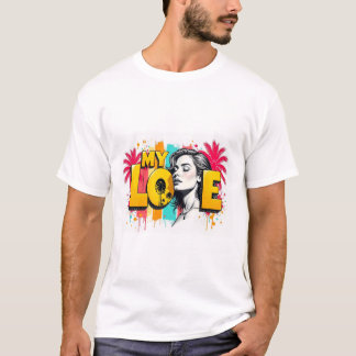 My Love  T-Shirt