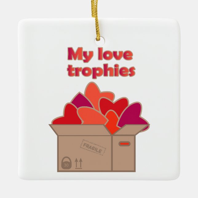 My love trophies in box full of Valentines hearts Ceramic Ornament (Front)