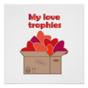 My love trophies in box full of Valentines hearts Poster