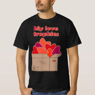 My love trophies in box full of Valentines hearts T-Shirt