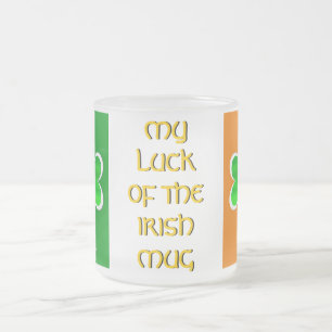 My Luck Of The Irish Frosted Glass Coffee Mug