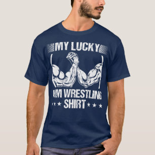 My Lucky Arm Wrestling T-Shirt