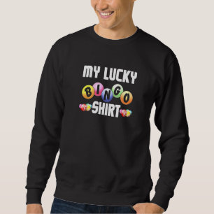 My Lucky Bingo Bingo Player Luck Sweatshirt